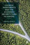 Chinese Bristol University Press Chinese Investments and the Economic Security Turn in Europe Paperback