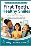 First Teeth, Healthy Smiles: A Health Visitor's Guide to Children's Oral Health from First Tooth to School Age — Including Children with Additional Needs