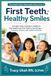 First Teeth, Healthy Smiles: A Health Visitor's Guide to Children's Oral Health from First Tooth to School Age — Including Children with Additional Needs