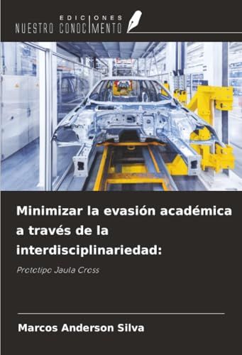 Minimizar Ediciones Nuestro Conocimiento Minimizar la evasión académica a través de la interdisciplinariedad: Paperback
