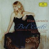 Universal Music Nederland Deutsche Grammophon Elina Garanca - Bel Canto Arias