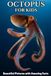 Octopus for Kids: Beautiful Pictures with Amazing Facts