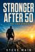 Stronger After 50: A Root-Cause Approach to Training, Food, Supplements and Peptides