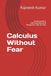 Calculus Without Fear: Understanding Differentiation and Integration Step by Step