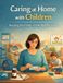 Caring Tredition GmbH Caring at home with children: Keeping the family stable despite stress