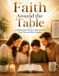 Faith Libri GmbH Faith Around the Table: 52 Weekly Devotions to Help Families Pray, Talk, and Grow Together Paperback