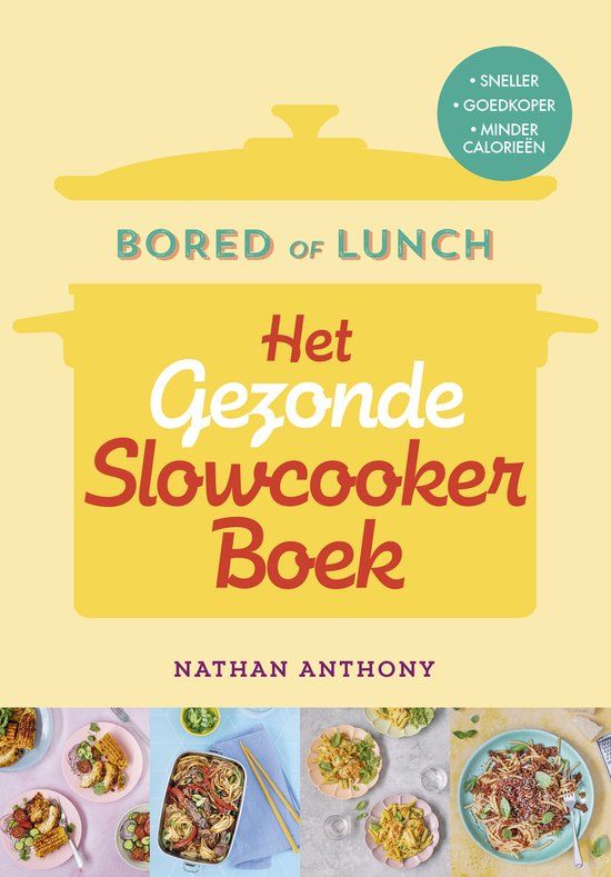 Het Bored of lunch - Het gezonde slowcooker boek: sneller, goedkoper, minder calorieën