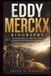 Eddy Merckx Biography: The Inspiring Story of a Rider Who Turned Relentless Determination Into Greatness