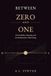 BETWEEN ZERO AND ONE: On Possibility, Meaning, and the Mathematics of Becoming