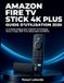 Amazon Fire TV Stick 4K Plus Guide d'Utilisation 2026