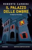 Il Newton Compton Editori Il palazzo delle ombre. Un'indagine per Paul Cialdini