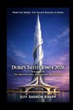 DUBAI’S TALLEST TOWER 2026: VOLUME II: THE ARCHITECTURAL INTELLIGENCE REVOLUTION — FROM THE SERIES: THE TALLEST BUILDING IN DUBAI