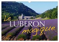 Le CALVENDO Le Luberon magique (Calendrier mural 2027 DIN A3 vertical), CALVENDO calendrier mensuel: Les plus beaux coins du Luberon