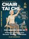 Chair Tai Chi for Seniors Over 60: 31 Seated Movements, Every One Illustrated - the 28-Day, 10-Minute-a-Day Program to Support Balance, Mobility, and Confidence