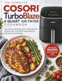 The COSORI The Complete COSORI TurboBlaze 6-Quart Air Fryer Cookbook
