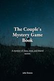 Le livre de jeu mystère pour couples : un mystère d'indices, de confiance et de secrets partagés