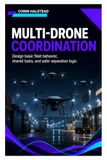 Multi-Drone Coordination: Design basic fleet behavior, shared tasks, and safer separation logic