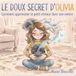 Le doux secret d'Olivia: Comment apprivoiser le petit visiteur dans son ventre