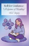 Roll for Guidance: A Game of Healing