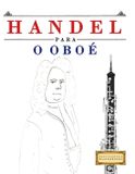 Handel Libri GmbH Handel para o Oboé: 10 peças fáciles para o Oboé livro para principiantes