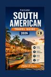 Tucani Travel Guide 2026: Vacation Planner, Top Attractions, Safety Tips, Maps, Insider Secrets