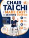Chair Tai Chi Made Easy for Seniors Over 60