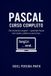 Pascal: Curso Completo: De iniciante a expert — aprenda Pascal com teoria, prática e exercícios. Paperback