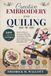 Creative Embroidery and Quilting: 200 Modern Patterns, Decorative Stitching Techniques, Beautiful Quilt Designs, and Fabric Art Projects for Every Skill Level