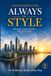 Always in Style Resumes, Cover Letters, and Interviews: Get Noticed. Get Interviewed. Get Hired.