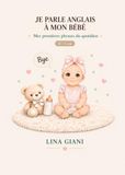 Je parle anglais à mon bébé: Les phrases essentielles du quotidien