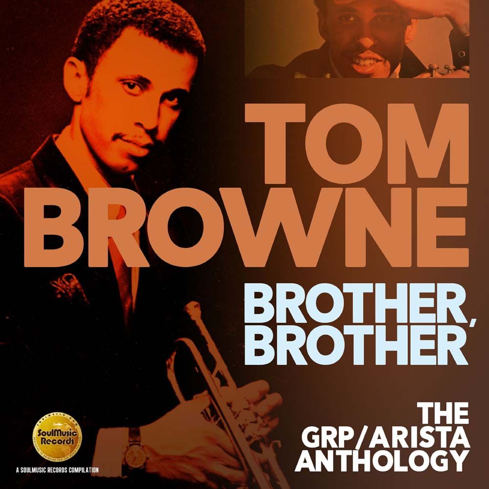 Tom Browne Brother, Brother: The GRP / Arista Anthology