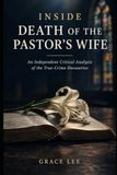 Inside Icecat Inside Death of the Pastor’s Wife: An Independent Critical Analysis of the True-Crime Docuseries