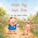 Pickle Pig Says Stop