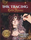 Ink Tracing Gothic Romance: A Dark Romance Reverse Coloring Book for Adults