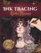 Ink Tracing Gothic Romance: A Dark Romance Reverse Coloring Book for Adults