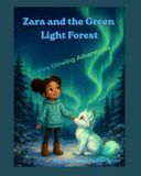 Zara and the Green Light Forest: A Magical Aurora Adventure Story for Kids