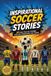 Inspirational Global Goodies 72 Publishing Inspirational Soccer Stories Paperback
