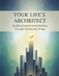 Your Libri GmbH Your Life's Architect: Building Purpose And Meaning Through Intentional Living Paperback