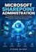 MICROSOFT SHAREPOINT ADMINISTRATION: Paperback, 236 pages, Independently Published, 9798175437707