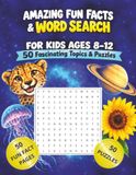 Amazing Fun Facts and Word Search for Kids Ages 8–12