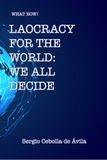 What LAOCRACY FOR THE WORLD: WE ALL DECIDE