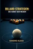 Billard-Strategien: Die Kunst der Weißen: Präzises Positionsspiel und fortgeschrittene Techniken – Steigern Sie Ihre Trefferquote und kontrollieren Sie den Tisch.