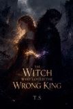 The Libri GmbH The Witch Who Loved the Wrong King Paperback
