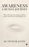 Awareness: Libri GmbH Awareness: A Human Journey : When life stops becoming a problem to solve and becomes something to see. Hardcover