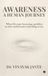 Awareness: Libri GmbH Awareness: A Human Journey : When life stops becoming a problem to solve and becomes something to see. Hardcover