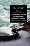 The State University Of New York Press SUNY series, Education in Global Perspectives-The World in Us Paperback