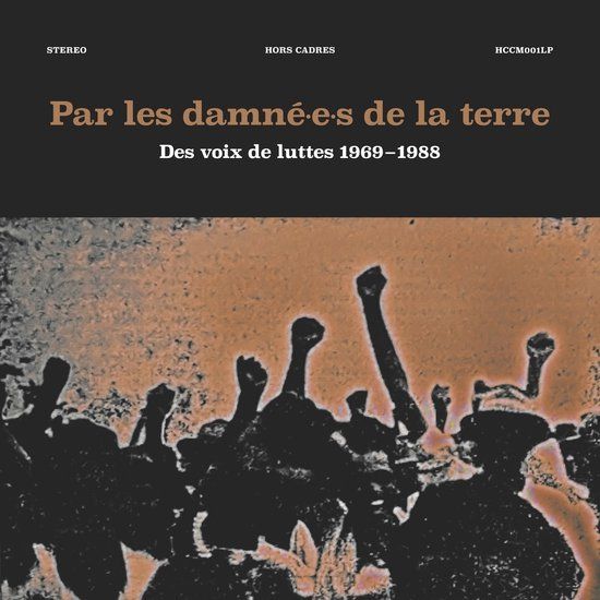 Coast2Coast Various Artists - Par les Damné.e.s De La Terre "Des voix de luttes 1969-1988" (LP)