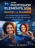 Adobe Bookmundo Adobe Photoshop Elements 2026 Mastery for Beginners