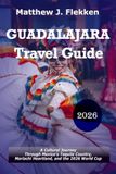 Guadalajara Travel Guide 2026