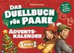 Das Adventskalender-Duellbuch für Paare: 24 Tage voller Spaß, Lachen und Zweisamkeit mit lustigen Minispielen | Das perfekte Geschenk für eine unvergessliche Paarzeit im Advent